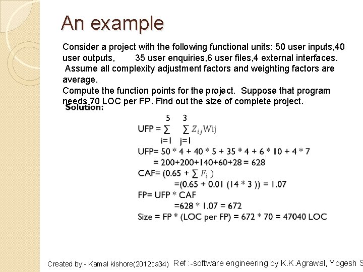 An example Consider a project with the following functional units: 50 user inputs, 40