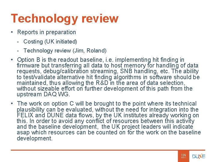Technology review • Reports in preparation - Costing (UK initiated) - Technology review (Jim,