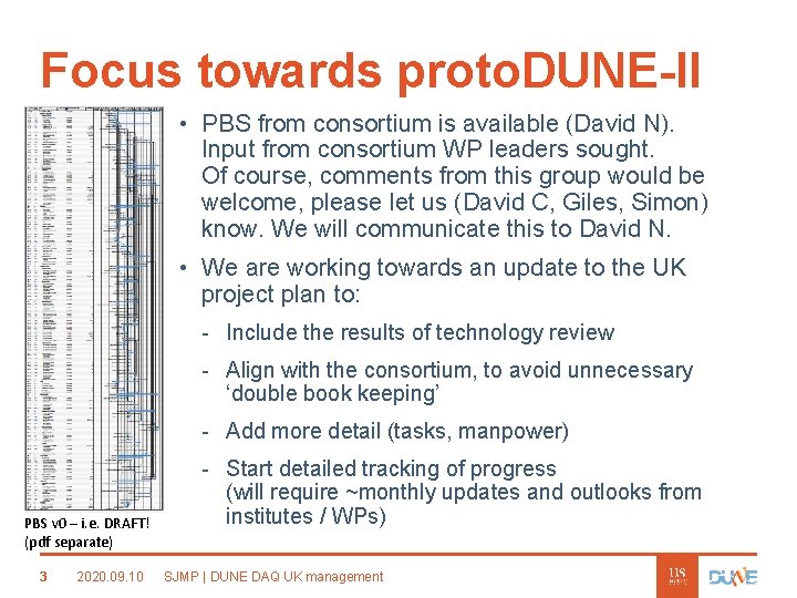 Focus towards proto. DUNE-II • PBS from consortium is available (David N). Input from