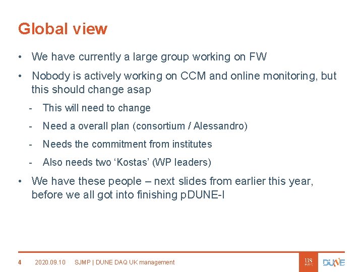 Global view • We have currently a large group working on FW • Nobody