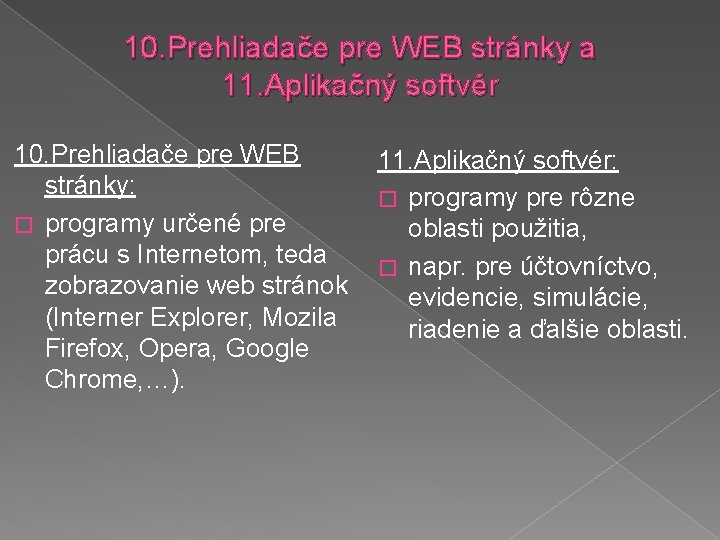 10. Prehliadače pre WEB stránky a 11. Aplikačný softvér 10. Prehliadače pre WEB stránky: