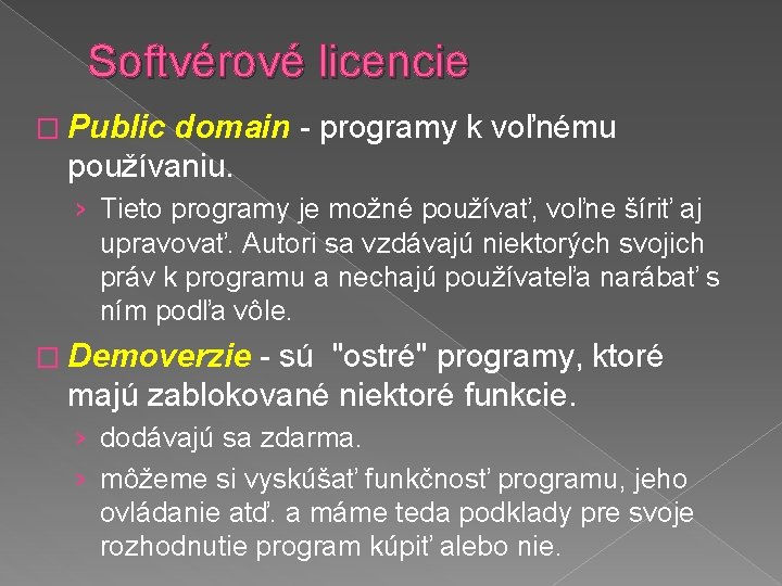 Softvérové licencie � Public domain - programy k voľnému používaniu. › Tieto programy je