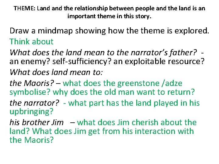 THEME: Land the relationship between people and the land is an important theme in