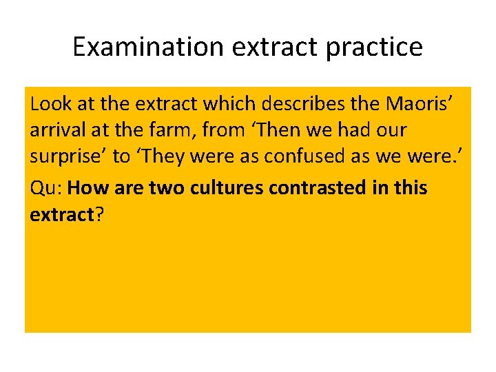 Examination extract practice Look at the extract which describes the Maoris’ arrival at the