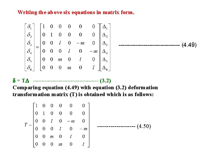 Writing the above six equations in matrix form. ---------------- (4. 49) = T -----------------