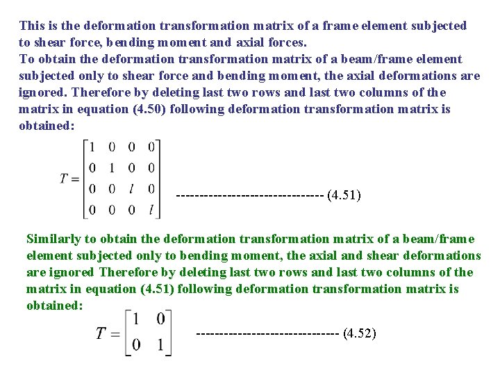 This is the deformation transformation matrix of a frame element subjected to shear force,