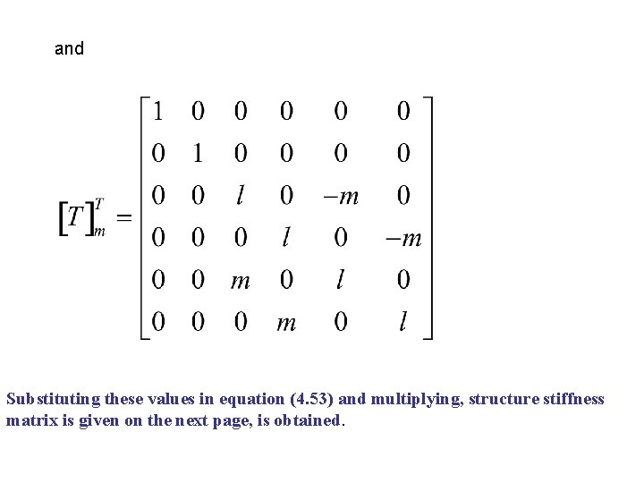 and Substituting these values in equation (4. 53) and multiplying, structure stiffness matrix is