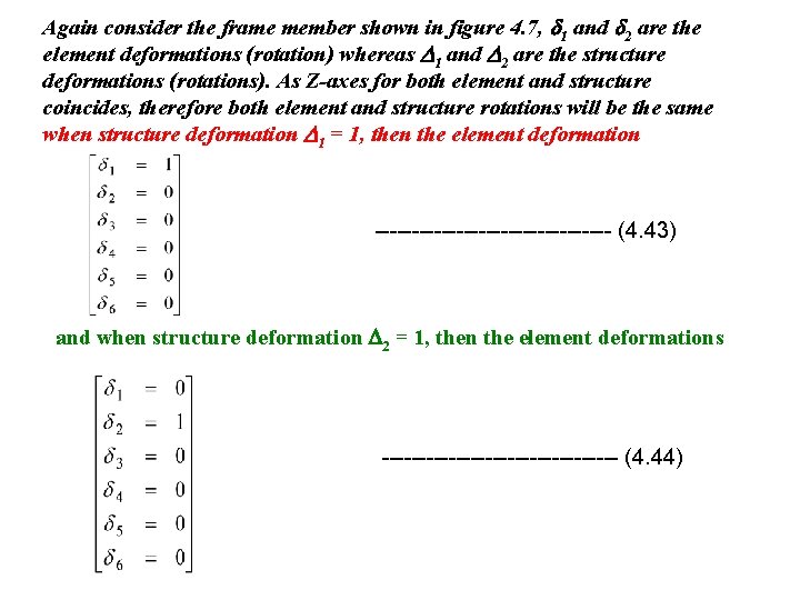 Again consider the frame member shown in figure 4. 7, 1 and 2 are