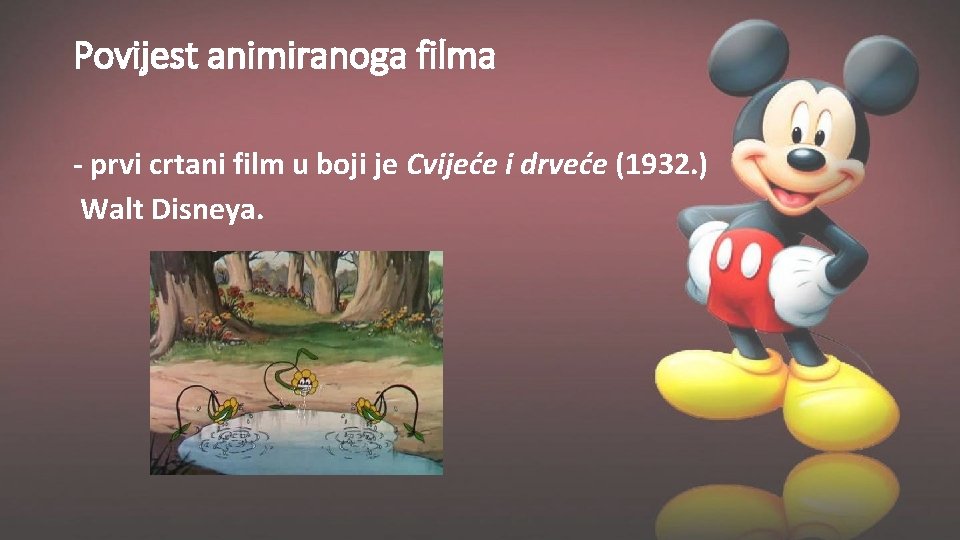 Povijest animiranoga filma - prvi crtani film u boji je Cvijeće i drveće (1932.