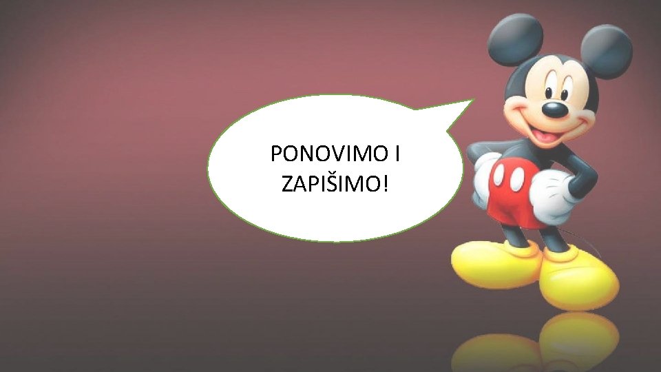 PONOVIMO I ZAPIŠIMO! 