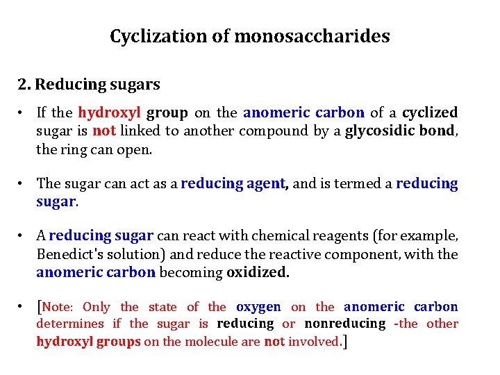 Cyclization of monosaccharides 2. Reducing sugars • If the hydroxyl group on the anomeric