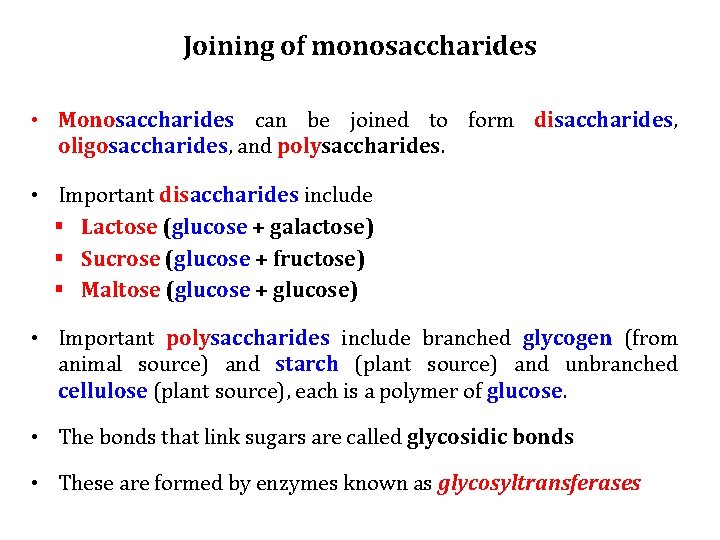 Joining of monosaccharides • Monosaccharides can be joined to form disaccharides, oligosaccharides, and polysaccharides.