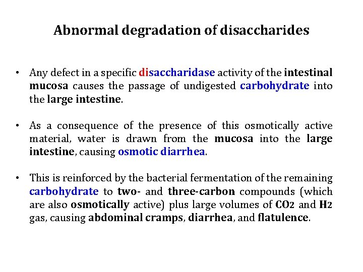 Abnormal degradation of disaccharides • Any defect in a specific disaccharidase activity of the