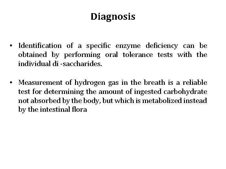 Diagnosis • Identification of a specific enzyme deficiency can be obtained by performing oral