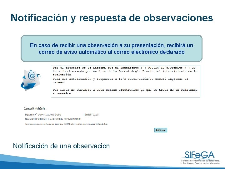 Notificación y respuesta de observaciones En caso de recibir una observación a su presentación,