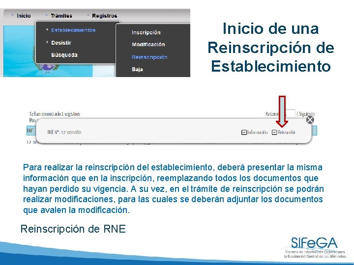 Inicio de una Reinscripción de Establecimiento Para realizar la reinscripción del establecimiento, deberá presentar