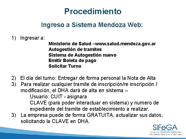 Procedimiento Ingreso a Sistema Mendoza Web: 1) Ingresar a: Ministerio de Salud –www. salud.