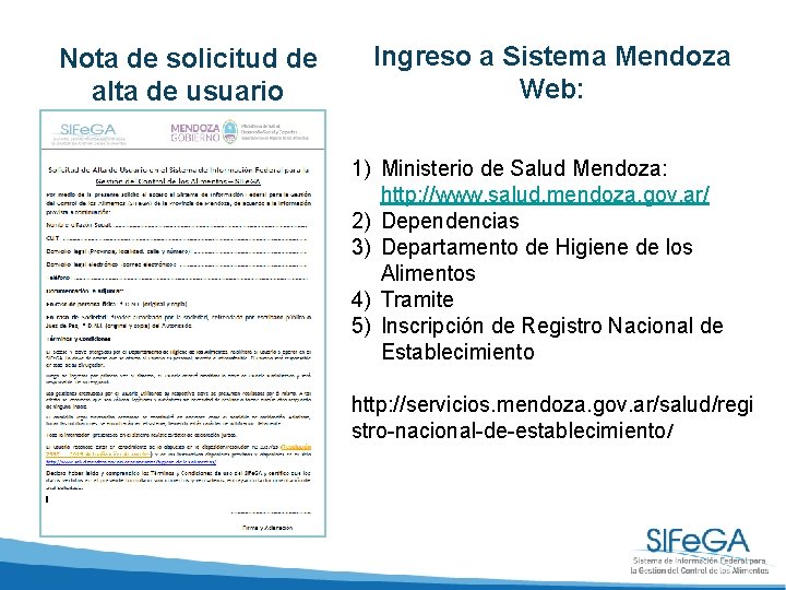 Nota de solicitud de alta de usuario Ingreso a Sistema Mendoza Web: 1) Ministerio