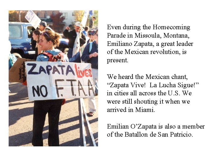Even during the Homecoming Parade in Missoula, Montana, Emiliano Zapata, a great leader of
