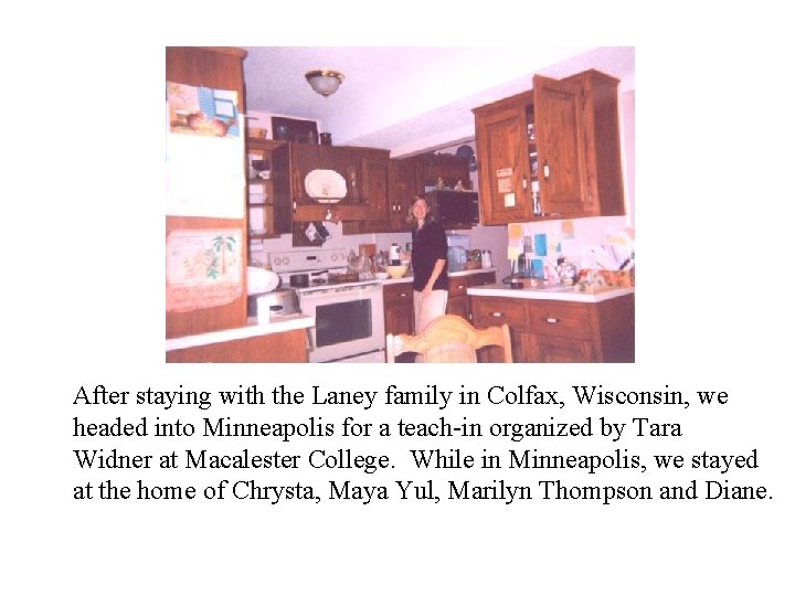 After staying with the Laney family in Colfax, Wisconsin, we headed into Minneapolis for