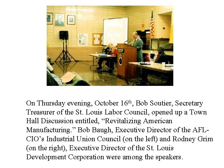 On Thursday evening, October 16 th, Bob Soutier, Secretary Treasurer of the St. Louis