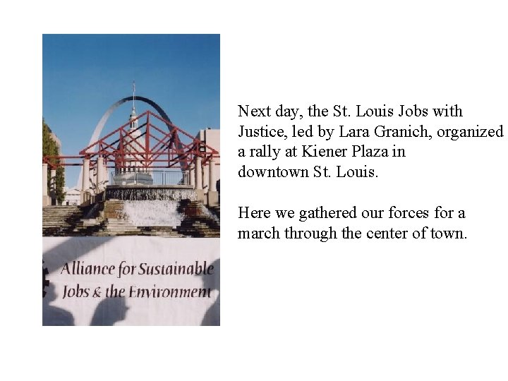 Next day, the St. Louis Jobs with Justice, led by Lara Granich, organized a