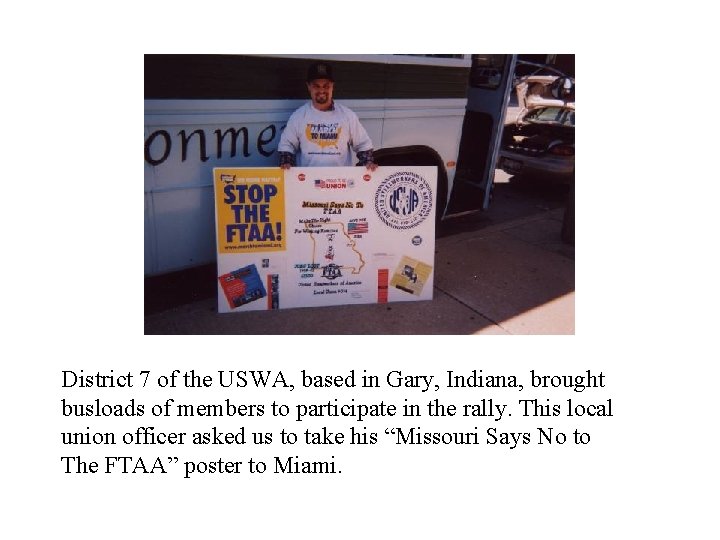 District 7 of the USWA, based in Gary, Indiana, brought busloads of members to