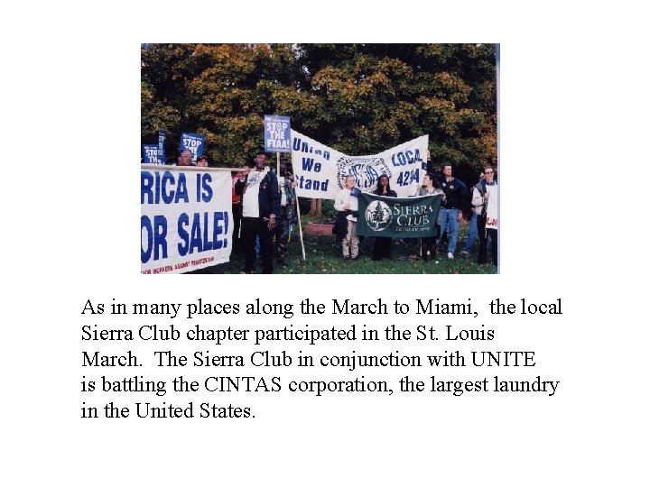 As in many places along the March to Miami, the local Sierra Club chapter