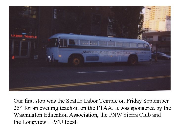 Our first stop was the Seattle Labor Temple on Friday September 26 th for