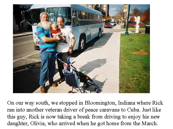 On our way south, we stopped in Bloomington, Indiana where Rick ran into another