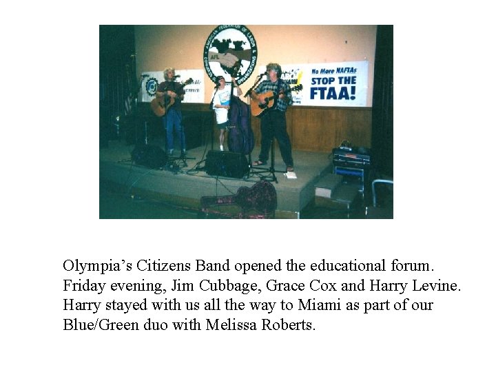 Olympia’s Citizens Band opened the educational forum. Friday evening, Jim Cubbage, Grace Cox and