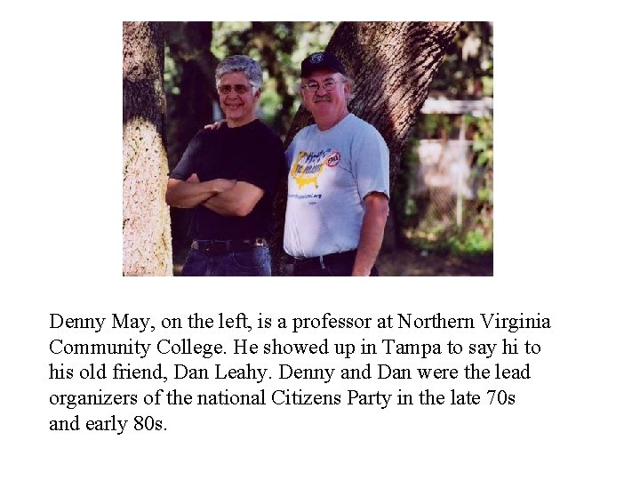 Denny May, on the left, is a professor at Northern Virginia Community College. He