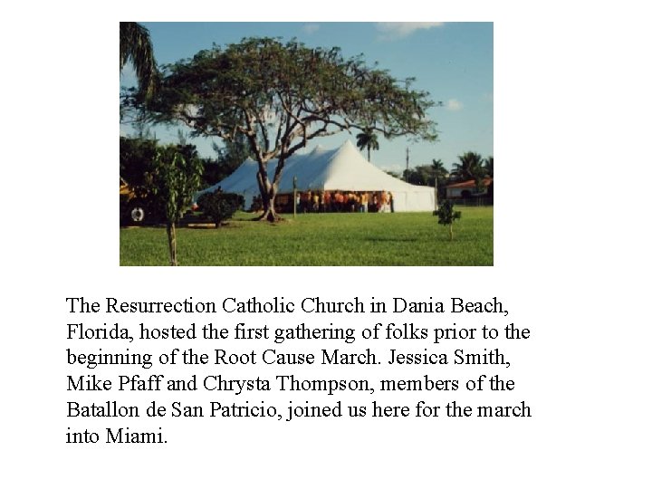 The Resurrection Catholic Church in Dania Beach, Florida, hosted the first gathering of folks