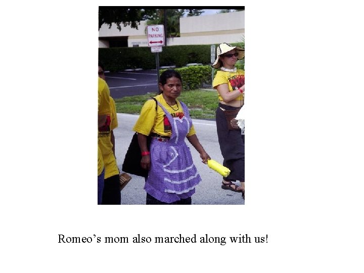 Romeo’s mom also marched along with us! 