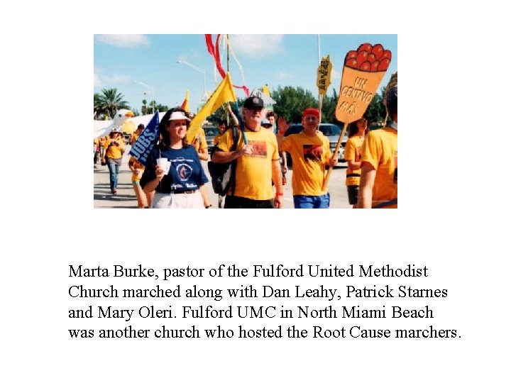 Marta Burke, pastor of the Fulford United Methodist Church marched along with Dan Leahy,