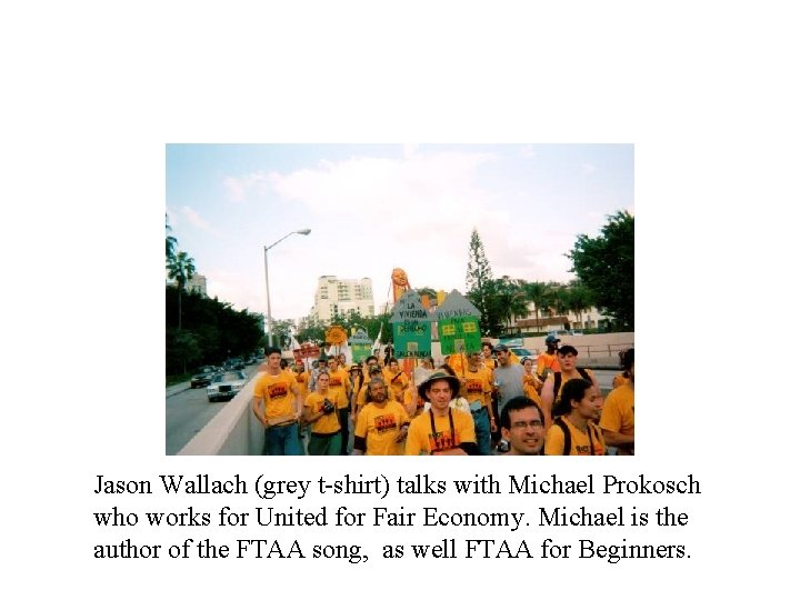 Jason Wallach (grey t-shirt) talks with Michael Prokosch who works for United for Fair