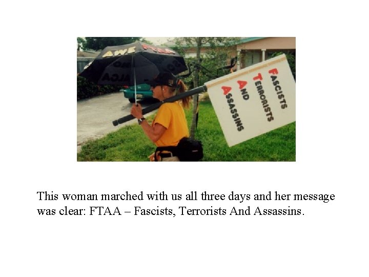 This woman marched with us all three days and her message was clear: FTAA