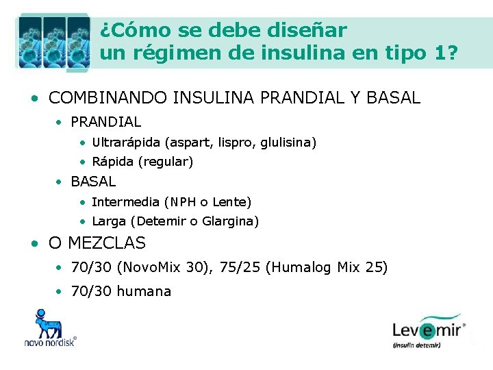 ¿Cómo se debe diseñar un régimen de insulina en tipo 1? • COMBINANDO INSULINA