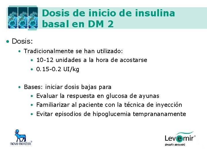 Dosis de inicio de insulina basal en DM 2 • Dosis: • Tradicionalmente se
