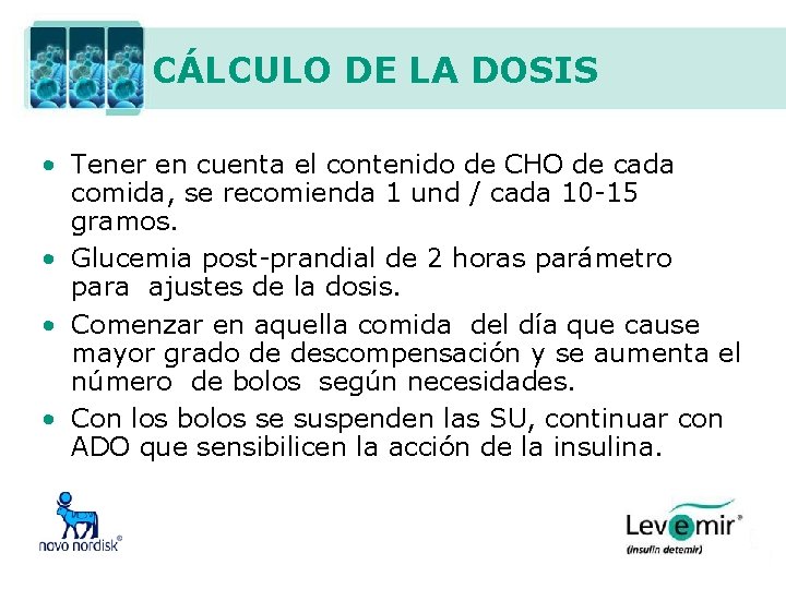 CÁLCULO DE LA DOSIS • Tener en cuenta el contenido de CHO de cada