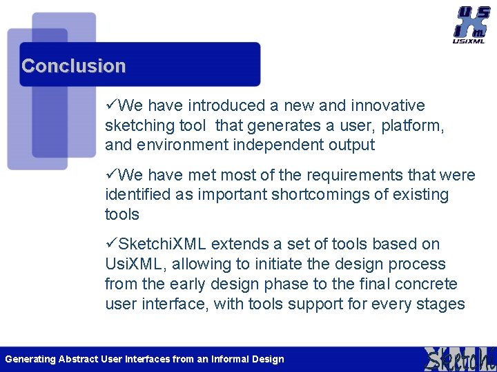 Conclusion üWe have introduced a new and innovative sketching tool that generates a user, Conclusion üWe have introduced a new and innovative sketching tool that generates a user,