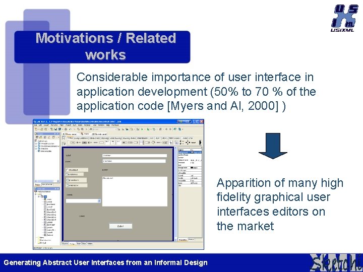 Motivations / Related works Considerable importance of user interface in application development (50% to Motivations / Related works Considerable importance of user interface in application development (50% to
