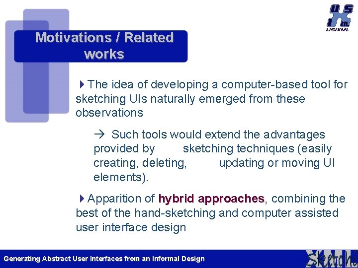 Motivations / Related works 4 The idea of developing a computer-based tool for sketching Motivations / Related works 4 The idea of developing a computer-based tool for sketching
