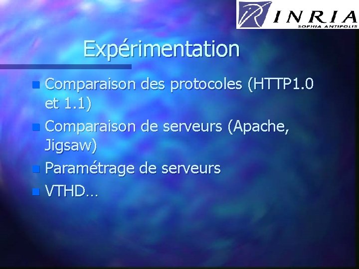 Expérimentation Comparaison des protocoles (HTTP 1. 0 et 1. 1) n Comparaison de serveurs