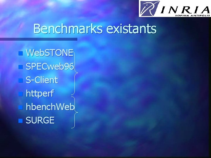 Benchmarks existants Web. STONE n SPECweb 96 n S-Client n httperf n hbench. Web