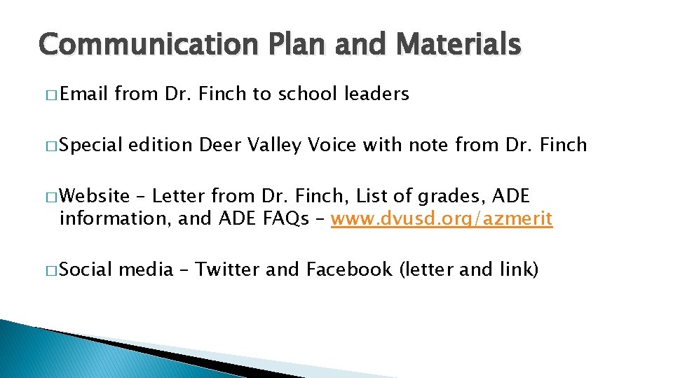Communication Plan and Materials � Email from Dr. Finch to school leaders � Special