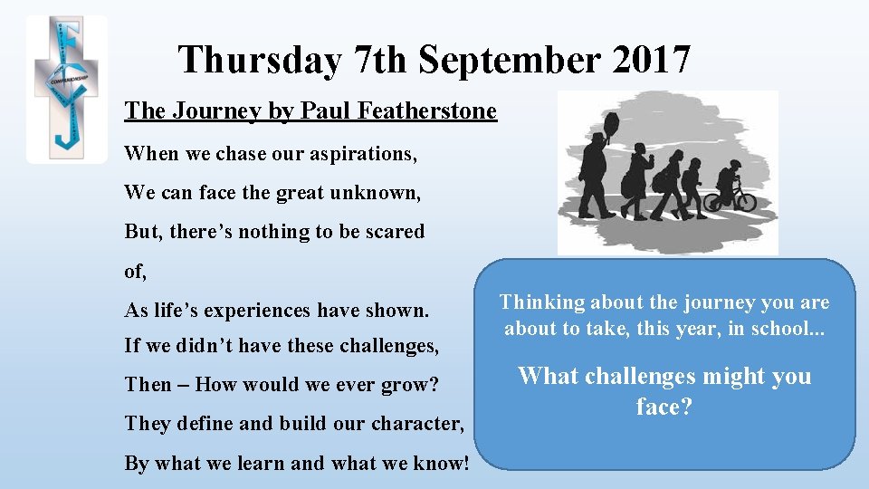 Thursday 7 th September 2017 The Journey by Paul Featherstone When we chase our