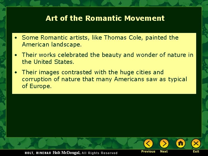 Art of the Romantic Movement • Some Romantic artists, like Thomas Cole, painted the