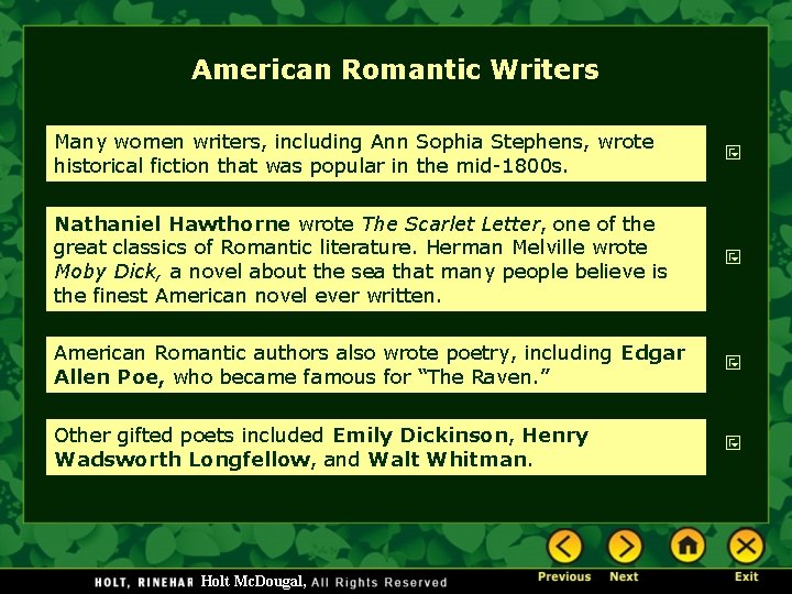 American Romantic Writers Many women writers, including Ann Sophia Stephens, wrote historical fiction that