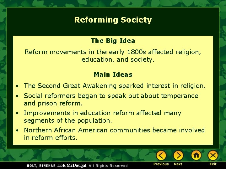 Reforming Society The Big Idea Reform movements in the early 1800 s affected religion,